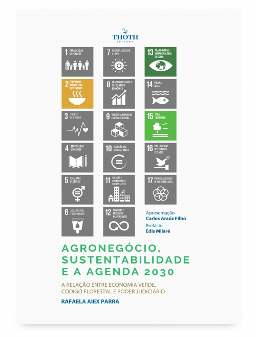 Agronegócio, sustentabilidade e a Agenda 2030: a relação entre economia verde, Código Florestal e poder judiciário 