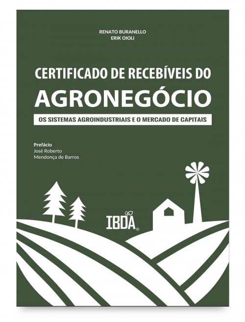 Agronegócio, Direito e a Interdisciplinaridade do Setor + Certificado de Recebíveis do Agronegócio: Os Sistemas Agroindustriais e o Mercado de Capitais
