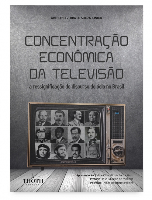Concentração econômica da Televisão: a ressignificação do discurso do ódio no Brasil