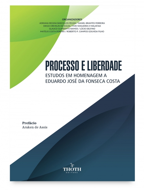 Processo e liberdade: estudos em homenagem a Eduardo José da Fonseca Costa