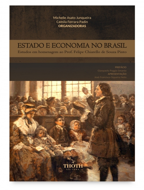 Estado e economia no Brasil: estudos em homenagem ao Professor Felipe Chiarello de Souza Pinto