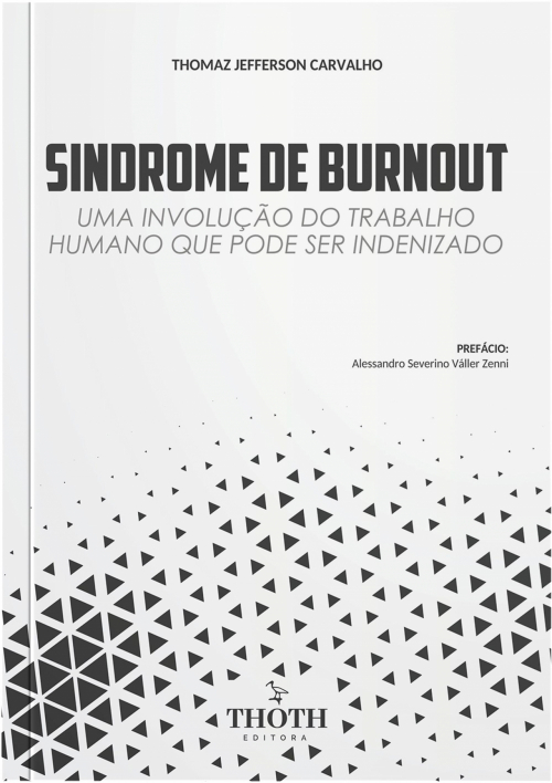 Síndrome de Burnout: uma involução do trabalho humano que pode ser indenizado