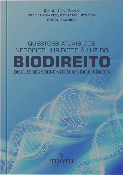 Questões atuais dos negócios jurídicos à luz do biodireito: discussões sobre negócios biojurídicos Vol. I