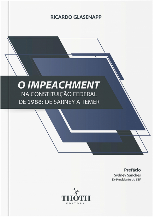 O impeachment na Constituição Federal de 1988: de Sarney a Temer