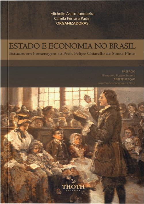 Estado e economia no Brasil: estudos em homenagem ao Professor Felipe Chiarello de Souza Pinto