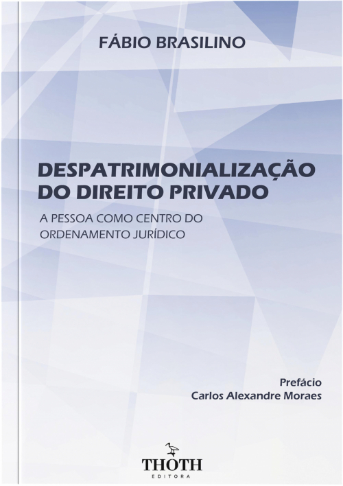 Despatrimonialização do direito privado: a pessoa como centro do ordenamento jurídico