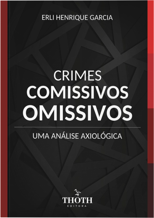 Crimes comissivos omissivos: uma análise axiológica