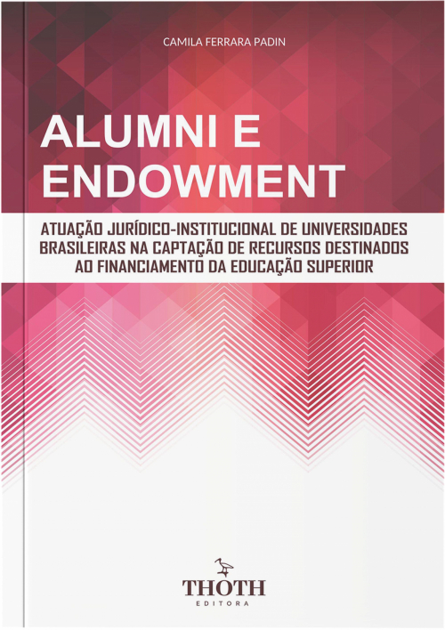 Alumni e endowment: atuação jurídico-institucional de universidades brasileiras na captação de recursos destinados ao financiamento da educação superior