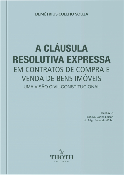 A cláusula resolutiva expressa em contratos de compra e venda de bens imóveis: uma visão civil-constitucional