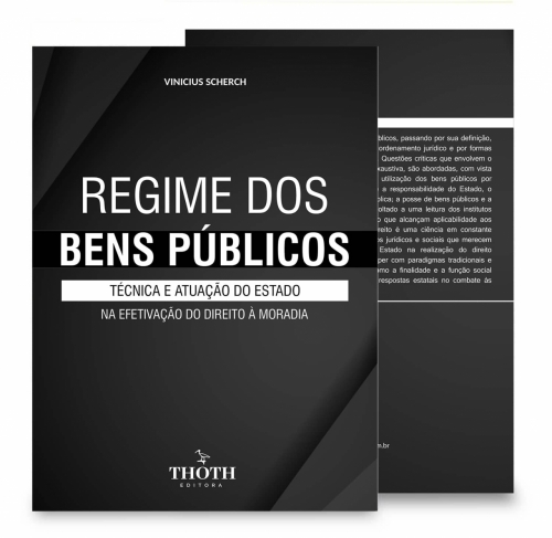 Regime dos bens públicos: técnica e atuação do Estado na efetivação do direito à moradia
