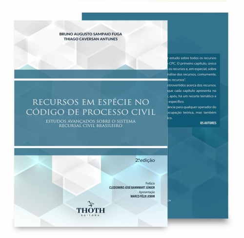 Recursos em espécie no Código de Processo Civil: estudos avançados sobre o sistema recursal civil brasileiro – 2.ª edição