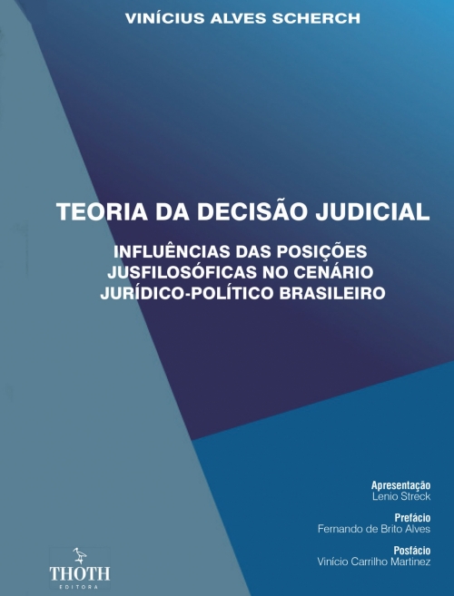 Teoria da decisão judicial: influências das posições jusfilosóficas no cenário jurídico-político brasileiro
