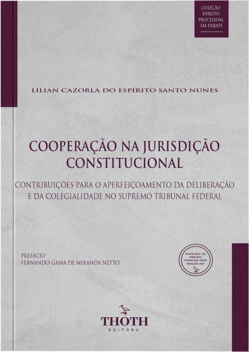 Cooperação na Jurisdição Constitucional: Contribuições para o Aperfeiçoamento da Deliberação e da Colegialidade no Supremo Tribunal Federal