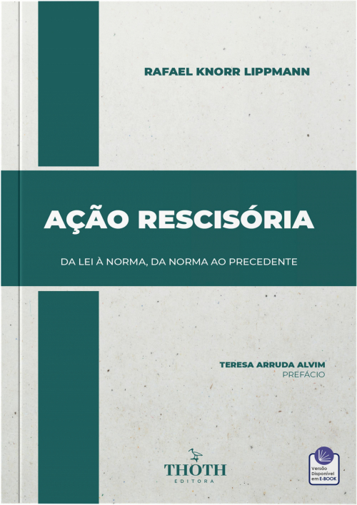 Ação Rescisória: Da Lei à Norma, da Norma ao Precedente