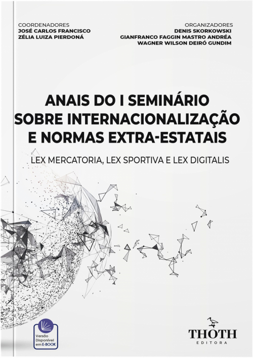 Anais do I Seminário sobre Internacionalização e Normas Extra-Estatais: Lex Mercatoria, Lex Sportiva e Lex Digitalis