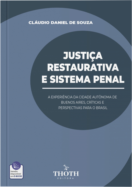 Justiça Restaurativa e Sistema Penal: A experiência da Cidade Autônoma de Buenos Aires, críticas e perspectivas para o Brasil