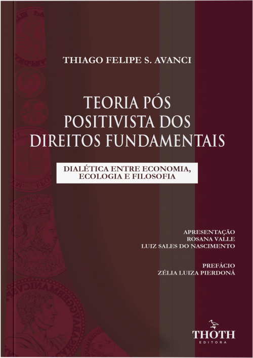 Teoria pós Positivista dos Direitos Fundamentais: Dialética entre Economia, Ecologia e Filosofia