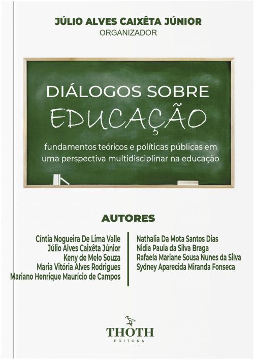 Diálogos Sobre Educação: Fundamentos Teóricos e Políticas Públicas em uma Perspectiva Multidisciplinar na Educação