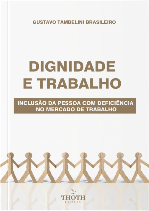 Dignidade e trabalho: inclusão da pessoa com deficiência no mercado de trabalho