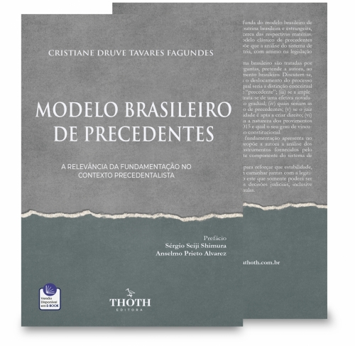 Modelo Brasileiro de Precedentes: A Relevância da Fundamentação no Contexto Precedentalista