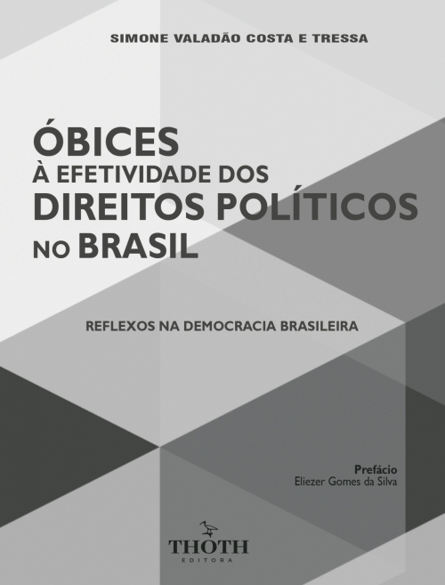 Óbices à efetividade dos direitos políticos no Brasil: reflexos na democracia brasileira