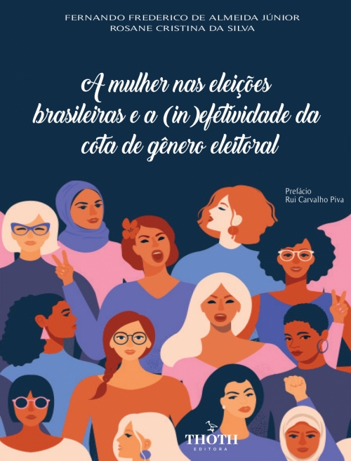 A Mulher nas Eleições Brasileiras e a (In)Efetividade da Cota de Gênero Eleitoral + Inelegibilidade e Improbidade: A Inelegibilidade Fundada na Decisão de Ação de Improbidade Administrativa