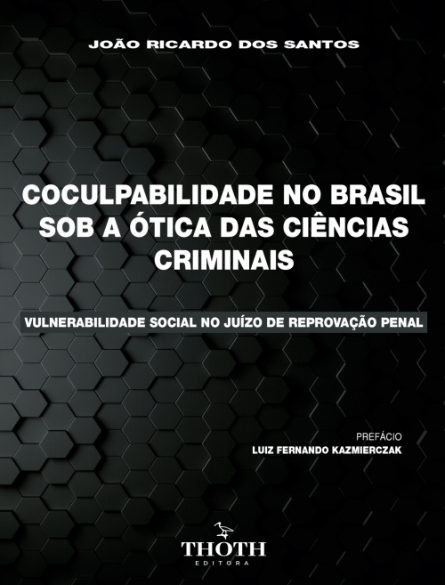 Coculpabilidade no Brasil sob a ótica das ciências criminais: vulnerabilidade social no juízo de reprovação penal 