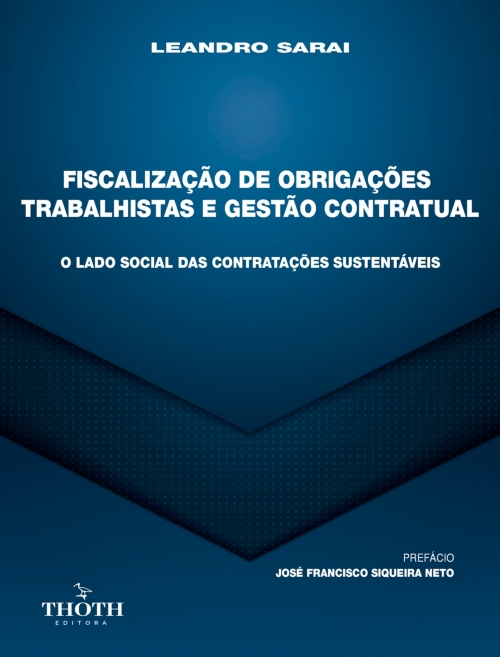 Fiscalização de obrigações trabalhistas e gestão contratual: o lado social das contratações sustentáveis