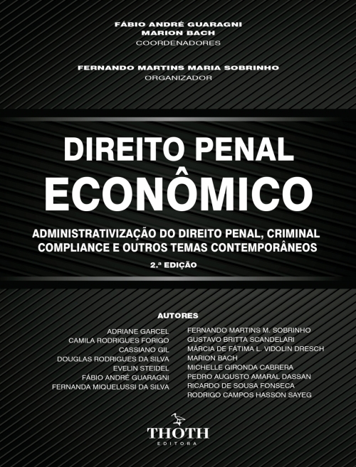 Direito Penal Econômico: Administrativização do Direito Penal, Criminal Compliance e Outros Temas Contemporâneos - 2ª Edição