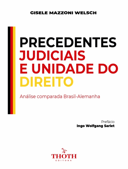 Precedentes Judiciais e Unidade do Direito: Análise Comparada Brasil-Alemanha