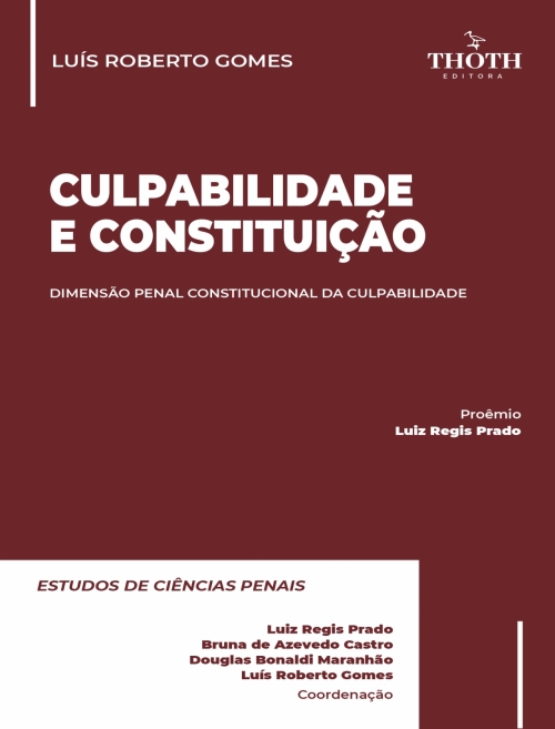 Culpabilidade e Constituição: Dimensão Penal Constitucional da Culpabilidade