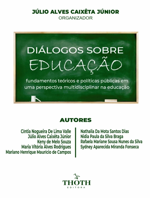 Diálogos Sobre Educação: Fundamentos Teóricos e Políticas Públicas em uma Perspectiva Multidisciplinar na Educação