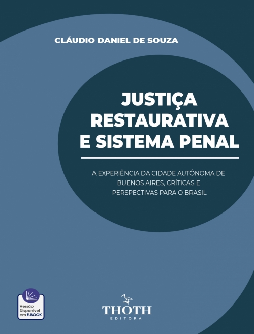 Justiça Restaurativa e Sistema Penal: A experiência da Cidade Autônoma de Buenos Aires, críticas e perspectivas para o Brasil