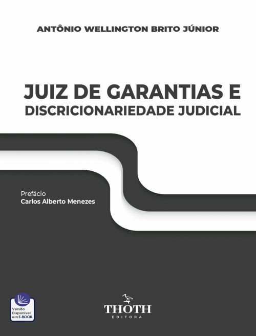 Juiz de Garantias e Discricionariedade Judicial
