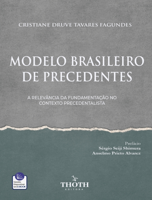 Modelo Brasileiro de Precedentes: A Relevância da Fundamentação no Contexto Precedentalista