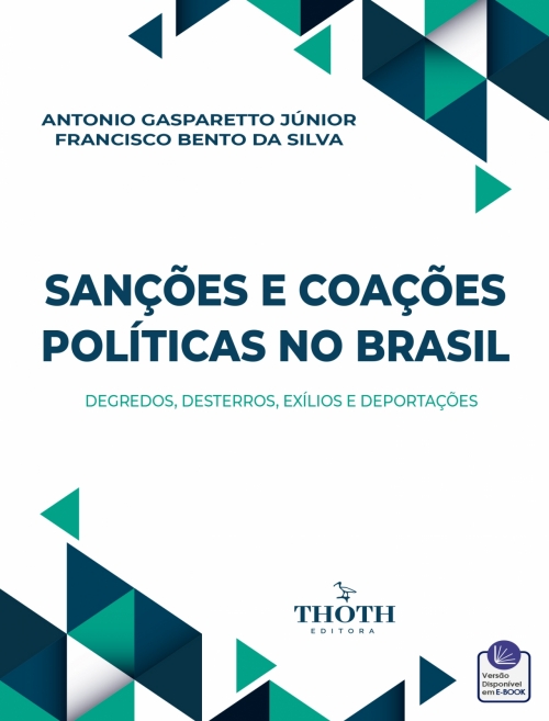 Sanções e Coações Políticas no Brasil: Degredos, Desterros, Exílios e Deportações 