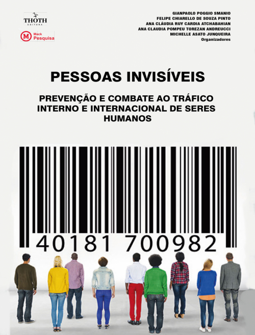 Pessoas invisíveis: prevenção e combate ao tráfico interno e internacional de seres humanos