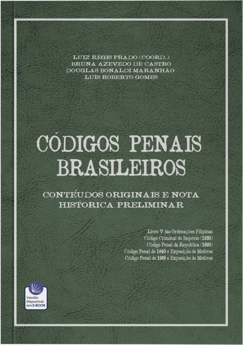 Códigos Penais Brasileiros: Conteúdos Originais e Nota Histórica Preliminar - Versão Comum