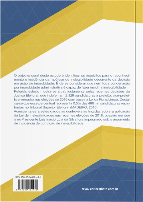 Inelegibilidade e improbidade: a inelegibilidade fundada na decisão de ação de improbidade administrativa