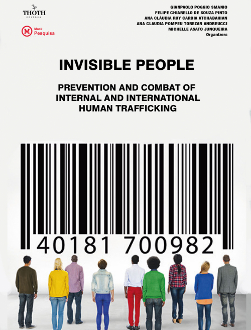 Pessoas invisíveis: prevenção e combate ao tráfico interno e internacional de seres humanos